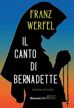 Il canto di Bernadette. Ediz. integrale