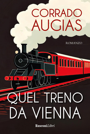 Quel treno da Vienna. Nuova ediz.