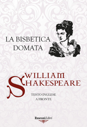 La bisbetica domata. Testo inglese a fronte. Ediz. bilingue