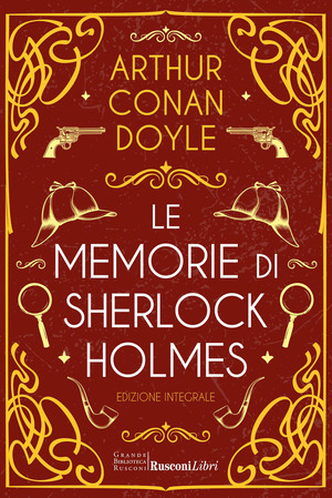 Le memorie di Sherlock Holmes. Ediz. integrale