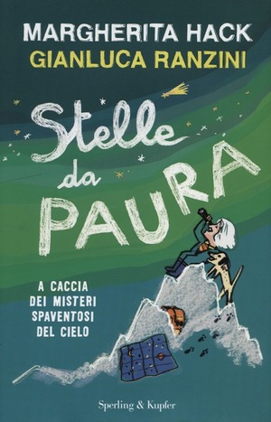 Stelle da paura. A caccia dei misteri spaventosi del cielo. Ediz. illustrata