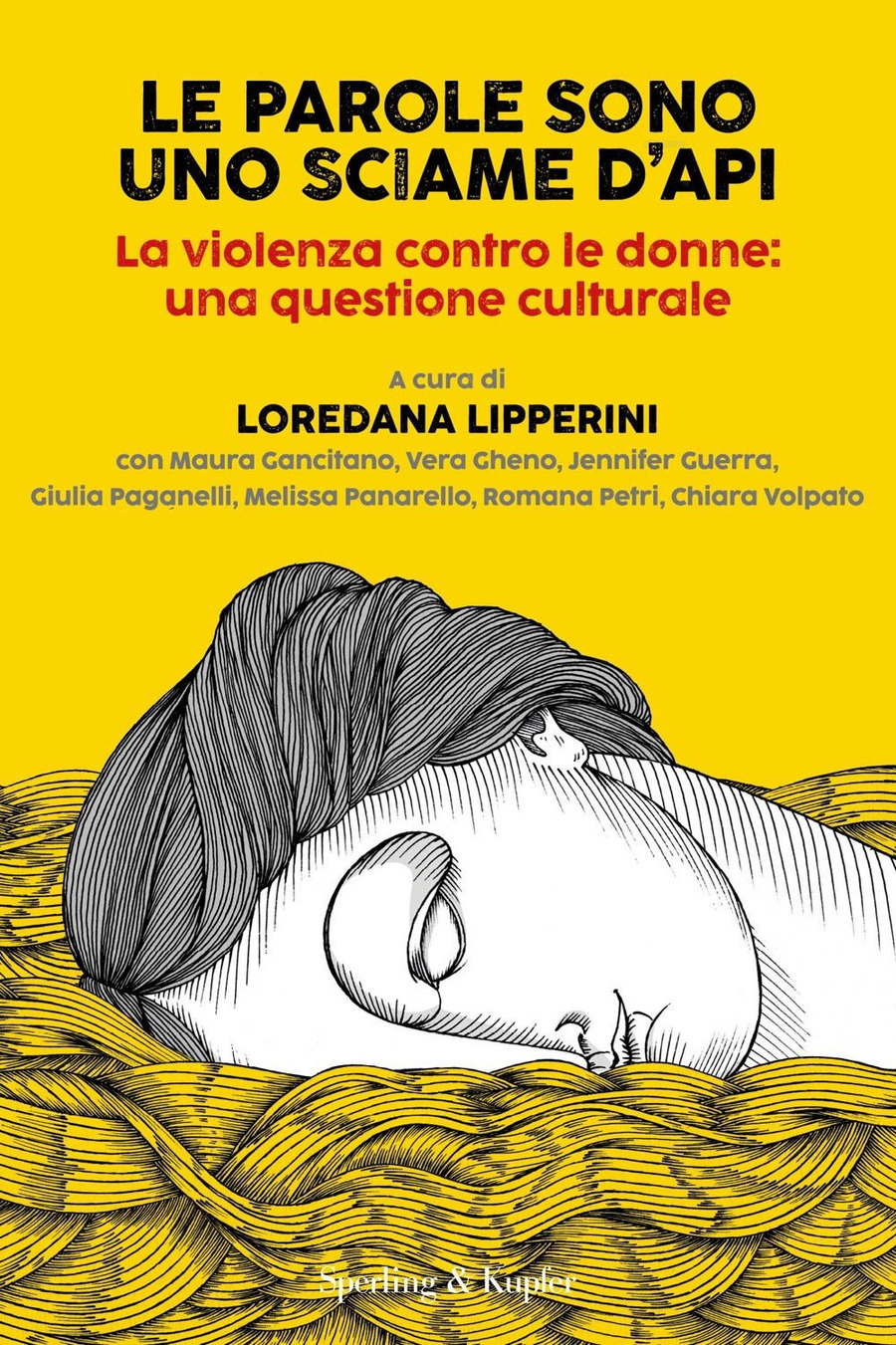 Le parole sono uno sciame d'api. La violenza contro le donne: una questione culturale Le parole sono uno sciame d'api. La violenza contro le donne: una questione culturale