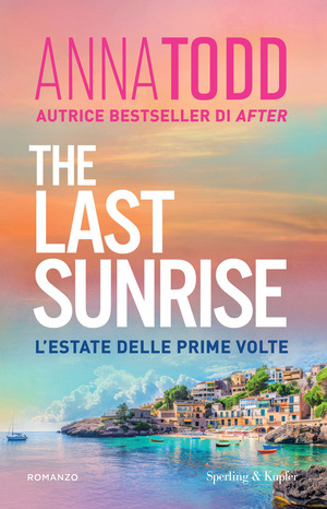 The last sunrise. L'estate delle prime volte