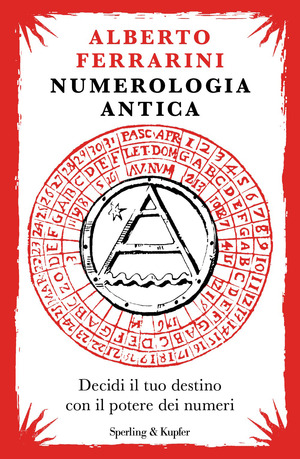 Numerologia antica. Decidi il tuo destino con il potere dei numeri