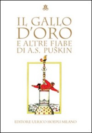 Il gallo d'oro e altre fiabe. Ediz. illustrata