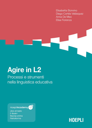 Agire in L2. Processi e strumenti nella linguistica educativa. Con espansione online