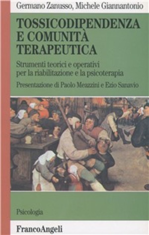 Tossicodipendenza e comunità terapeutica. Strumenti teorici e operativi per la riabilitazione e la psicoterapia