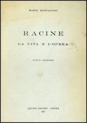 Racine. Vita. Opere