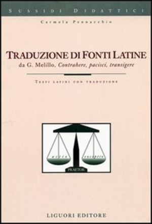 Traduzione di fonti latine. Contrahere, pacisci, transigere. Testi latini con traduzione