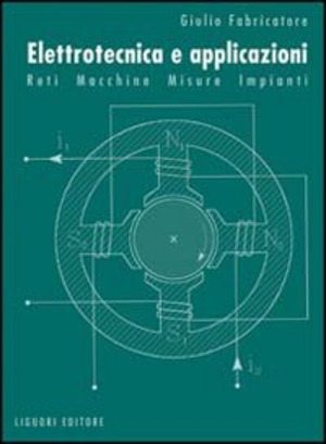 Elettrotecnica e applicazioni. Reti, macchine, misure, impianti