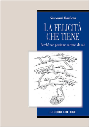 La felicità che tiene perché non possiamo salvarci da s...