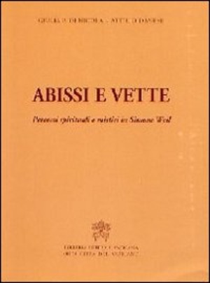 Abissi e vette. Percorsi spirituali e mistici in Simone Weil