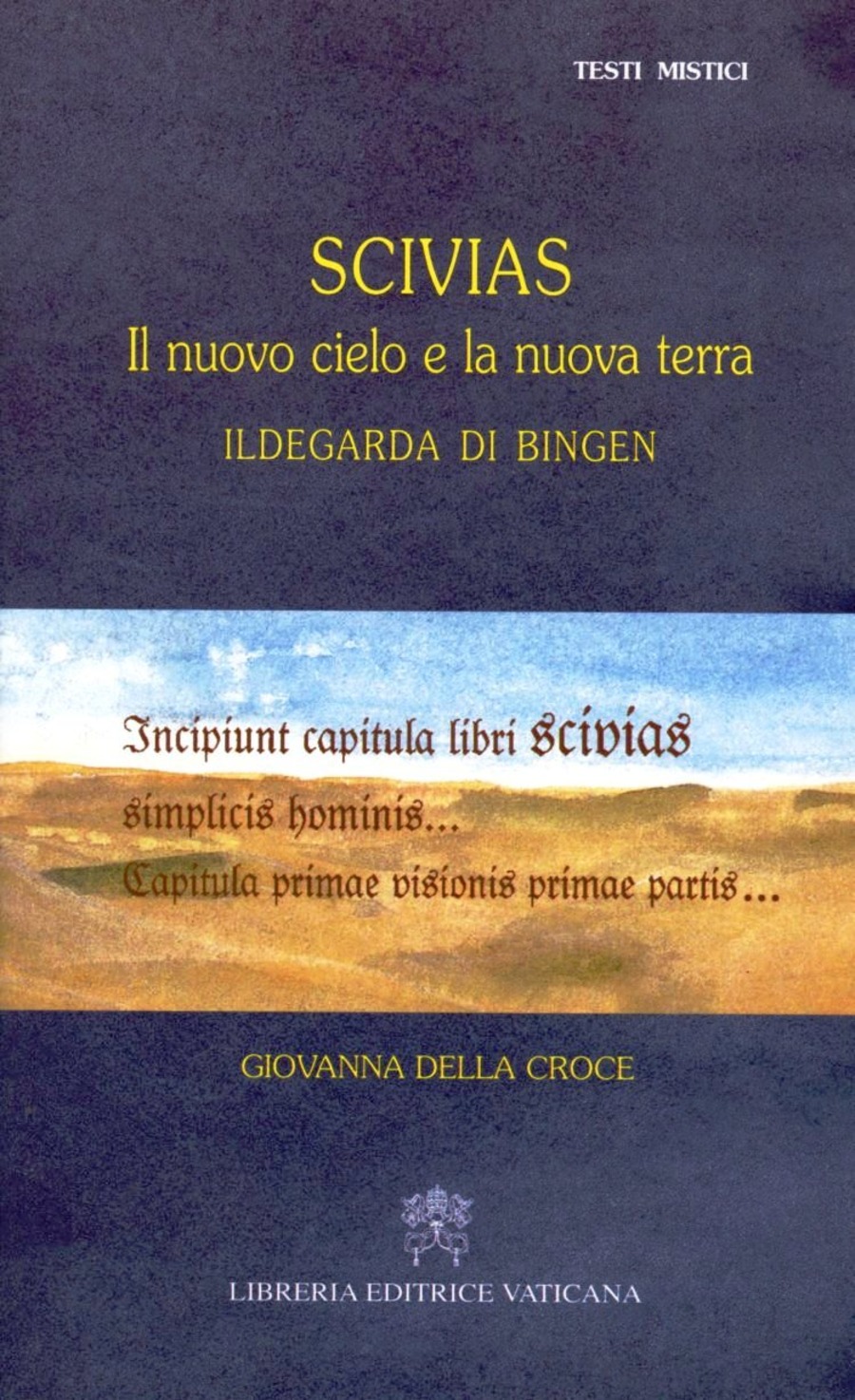 Scivias. Il nuovo cielo e la nuova terra. Ildegarda di Bingen