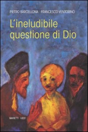 L' ineludibile questione di Dio