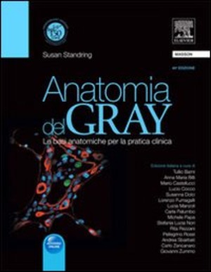 Anatomia del Gray. Le basi anatomiche per la pratica clinica