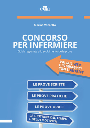Concorso per infermiere. Guida ragionata allo svolgimento delle prove