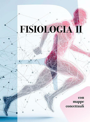 Fisiologia. Con mappe concettuali