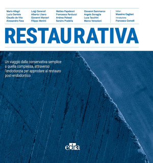 Restaurativa. Un viaggio dalla conservativa semplice a quella complessa, attraverso l'endodonzia per approdare al restauro post-endodontico