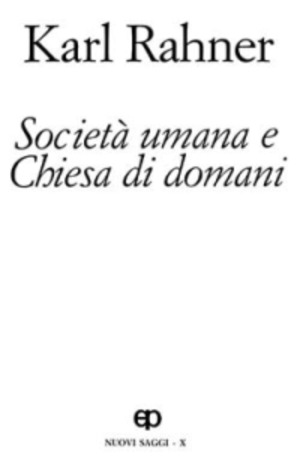 Società umana e Chiesa di domani. Nuovi saggi