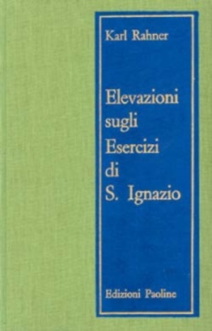 Elevazioni sugli Esercizi di sant'Ignazio. 32 meditazioni