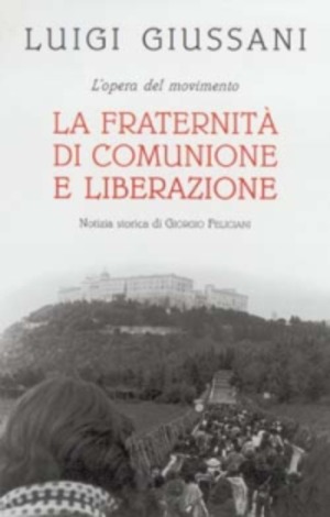 L' opera del movimento. La Fraternità di Comunione e Liberazione