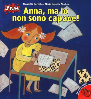 Anna, ma io non sono capace! Ediz. illustrata