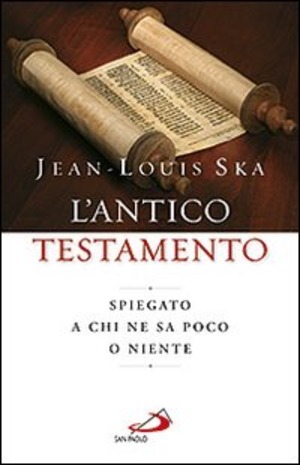 L' Antico Testamento. Spiegato a chi ne sa poco o niente