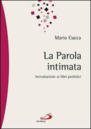 La parola intimata. Introduzione ai libri profetici