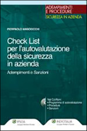 Check list per l'autovalutazione della sicurezza in azienda. Adempimenti e sanzioni. Con CD-ROM