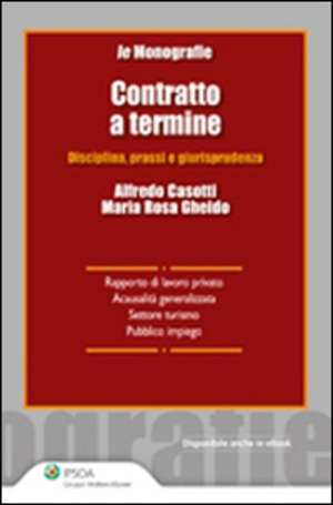 Contratto a termine. Disciplina, prassi e giurisprudenza