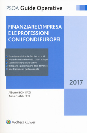 Finanziare l'impresa e le professioni con i fondi europei 2017. Con Contenuto digitale per download e accesso online