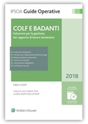 Colf e badanti. Soluzione per la gestione del rapporto di lavoro domestico. Con CD-ROM
