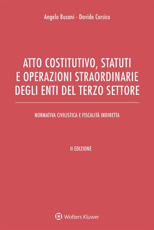 Atto costitutivo, statuti e operazioni straordinarie degli enti del terzo settore. Ediz. ampliata