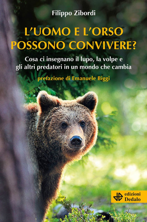 L' uomo e l'orso possono convivere? Cosa ci insegnano il lupo, la volpe e gli altri predatori in un mondo che cambia