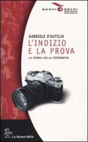L' indizio e la prova. La storia nella fotografia
