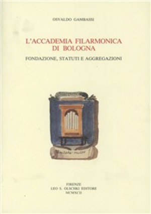 L' Accademia filarmonica di Bologna. Fondazione, statuti e aggregazioni