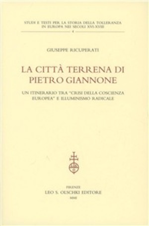 La città terrena di Pietro Giannone. Un itinerario tra «Crisi della coscienza europea» e l'illuminismo radicale