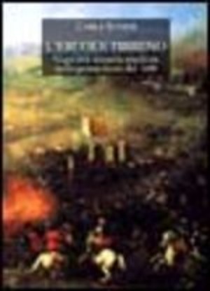 L' Ercole tirreno. Guerra e dinastia medicea nella prima metà del '600