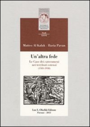 Un' altra fede. Le Case dei catecumeni nei territori estensi (1583-1938)