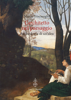 L' architetto nel paesaggio. Archeologia di un'idea
