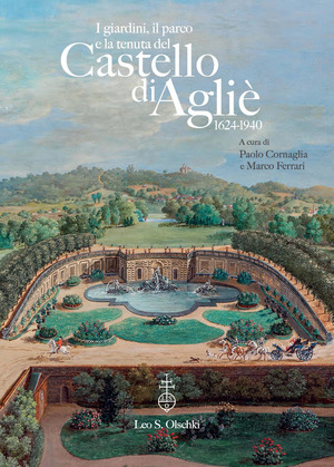 I giardini e il parco del Castello di Agliè (1624-1940). Dall'impianto formale al disegno paesaggistico