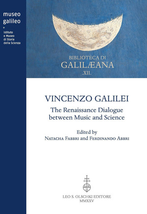 Vincenzo Galilei. The Renaissance dialogue between music and science. Ediz. bilingue