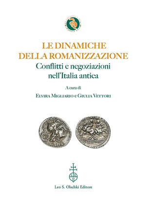 Le dinamiche della romanizzazione. Conflitti e negoziazioni nell'Italia antica. Ediz. bilingue