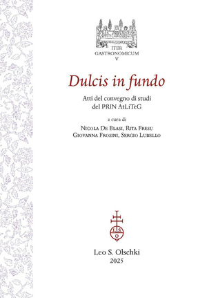 Dulcis in fundo. Atti del Convegno di studi conclusivo del PRIN 2017 AtLiTeG
