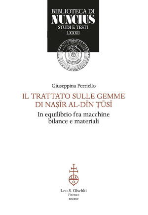 Trattato sulle gemme di Nasir Al-Din Tūsi. Astronomo in equilibrio fra macchine, bilance e materiali