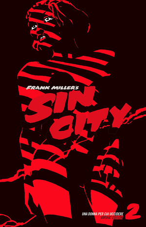 Una donna per cui uccidere. Sin city. Ediz. variant