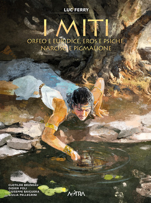 Orfeo e Euridice, Amore e Psiche, Narciso e Pigmalione. I miti