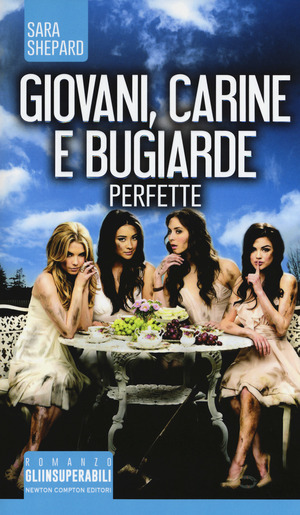Giovani, carine e bugiarde. Perfette