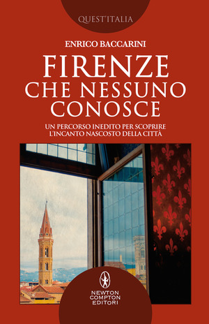 Firenze che nessuno conosce. Un percorso inedito per scoprire l’incanto nascosto della città