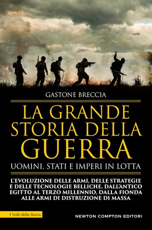La grande storia della guerra. Uomini, Stati e imperi in lotta